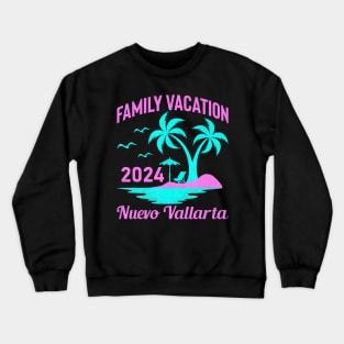 Nuevo Vallarta Beach Mexico Family Vacation 2024 Summer Crewneck Sweatshirt